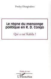 Le règne du mensonge politique en R.D. Congo