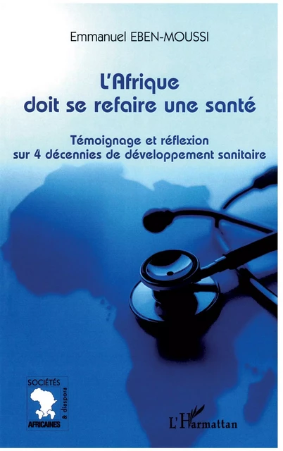 L'Afrique doit se refaire une santé - Emmanuel Eben-Moussi - Editions L'Harmattan