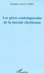 Les pères contemporains de la morale chrétienne