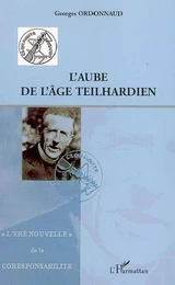 L'aube de l'âge teilhardien