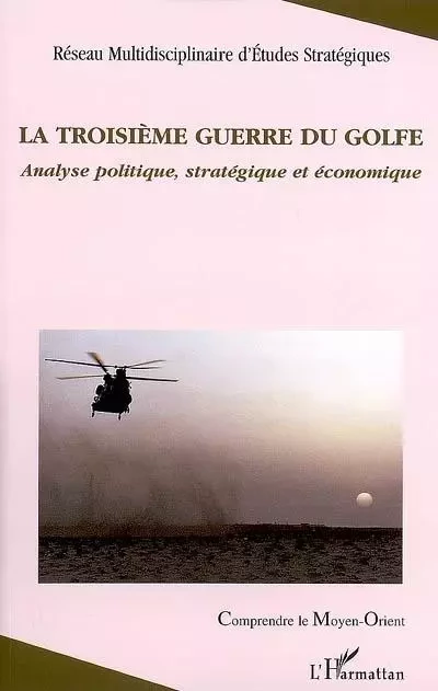 La troisième guerre du Golfe -  - Editions L'Harmattan