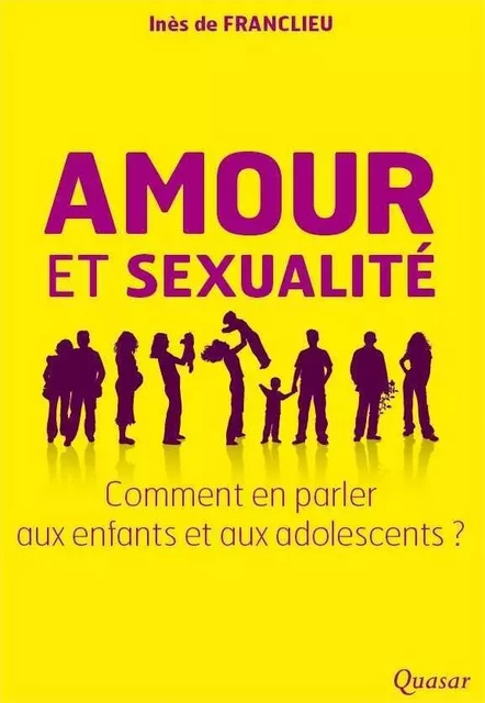 Amour et sexualité - Inès de Franclieu - QUASAR