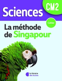 Sciences CM2 - méthode de Singapour - cahier