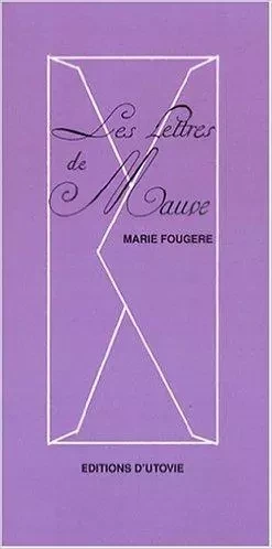 Les lettres de mauve - Marie Fougère - Utovie