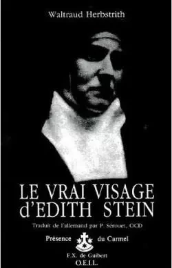 Le vrai visage d'Edith Stein - Waltraud Herbstrith, Pierre Sérouet - F X DE GUIBERT