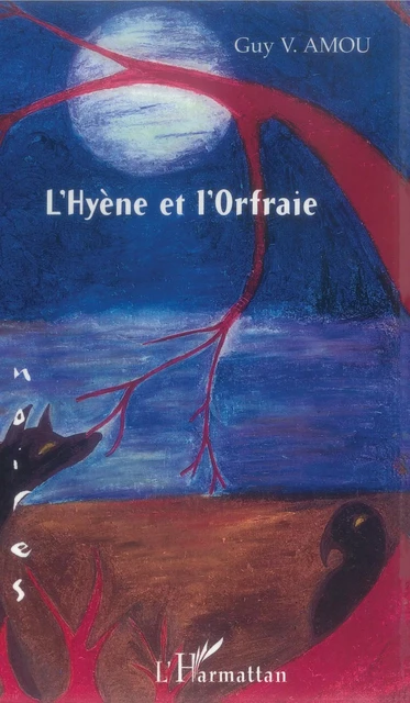 L'hyène et l'Orfraie - Guy Amou - Editions L'Harmattan