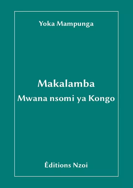 Makalamba, mwana nsomi ya Kongo (lingala) - Yoka Mampunga - NZOI