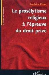 Le prosélytisme religieux à l'épreuve du droit privé