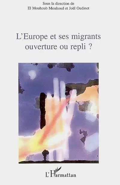 L'Europe et ses migrants ouverture ou repli ? -  - Editions L'Harmattan