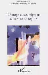 L'Europe et ses migrants ouverture ou repli ?