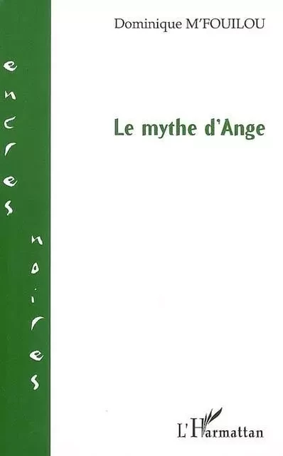 Le mythe d'Ange - Dominique M'Fouillou - Editions L'Harmattan