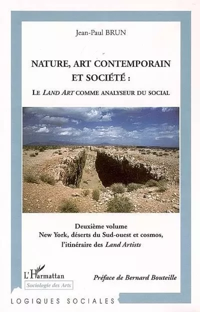 Nature, art contemporain et société: Le Land Art comme analyseur du social - Jean-Paul Brun - Editions L'Harmattan