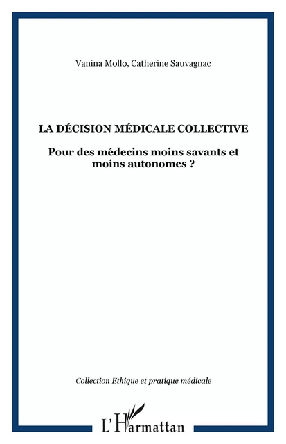 La décision médicale collective - Catherine Sauvagnac, Vanina Mollo - Editions L'Harmattan