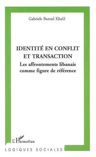 Identité en conflit et transaction - Gabriele Bunzel Khalil - Editions L'Harmattan