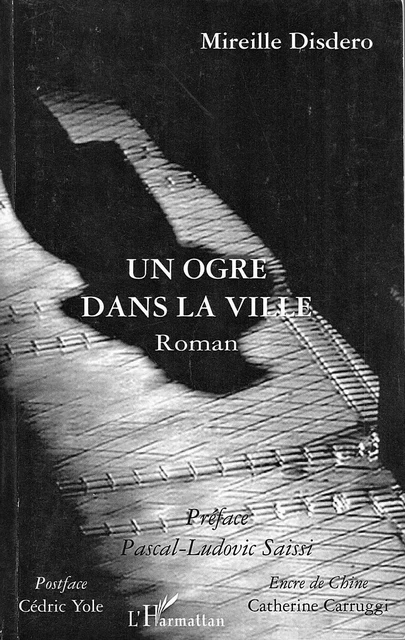 Un ogre dans la ville - Mireille Disdero - Editions L'Harmattan