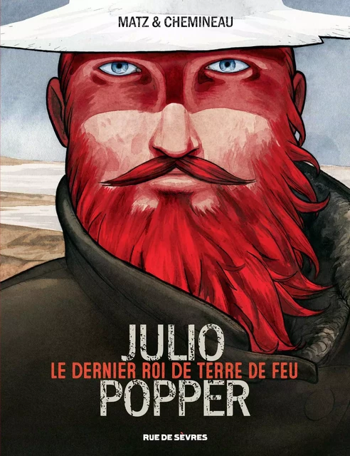 JULIO POPPER LE DERNIER ROI DE TERRE DE FEU -  Matz - RUE DE SEVRES