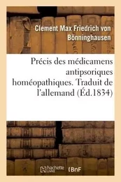 Précis des médicamens antipsoriques homéopathiques. Traduit de l'allemand