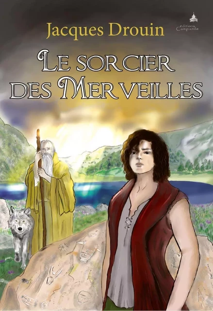 Le sorcier des Merveilles - Jacques Drouin - CAMPANILE