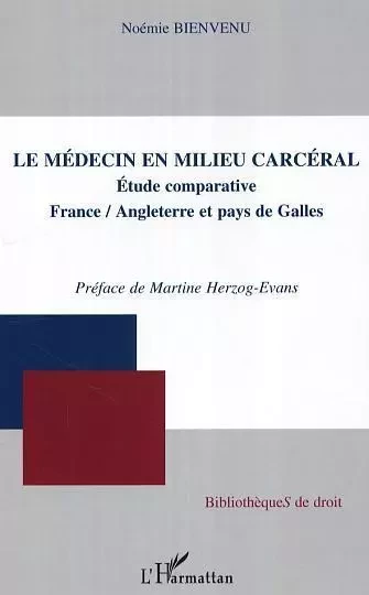 Le médecin en milieu carcéral - Noémie Bienvenu - Editions L'Harmattan