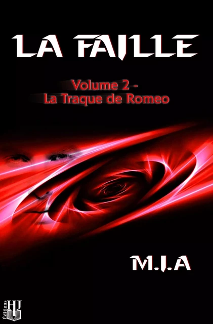 La Faille - Volume 2 : La traque de Romeo -  M.I.A - HELENE JACOB