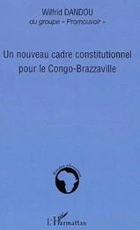 Un nouveau cadre constitutionnel pour le Congo-Brazzaville