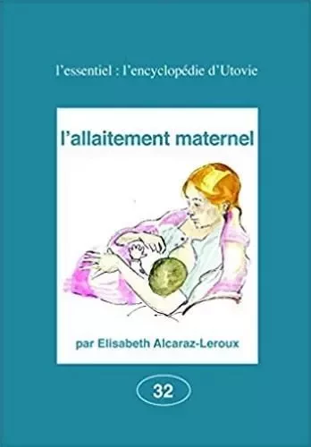 L'allaitement maternel - Elisabeth Alcaraz-Leroux - Utovie