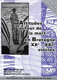 Attitudes autour de la mort en Bretagne, XXe-XXIe siècles - actes de la journée d'études