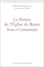 La pensée de l'Église de Rome : Rome et Constantinople