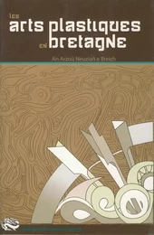 Les arts plastiques en Bretagne - actes du Colloque annuel de l'Institut