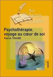 Psychothérapie, voyage au coeur de soi