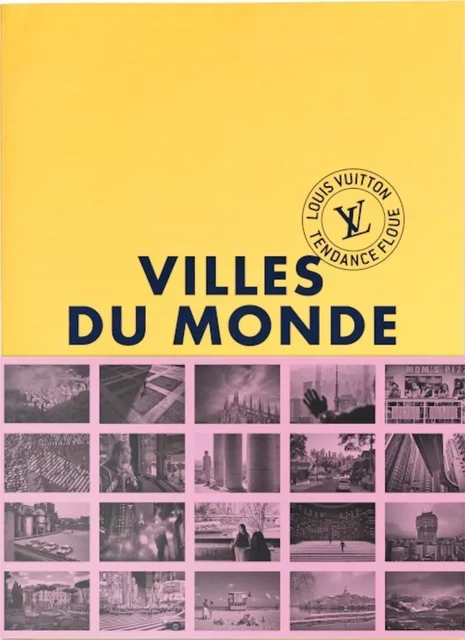 Villes du monde -  TENDANCE FLOUE, Muriel ENJALRAN, David CHANDLER - LOUIS VUITTON