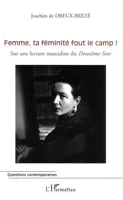 Femme, ta féminité fout le camp ! - Joachim Dreux-Breze (De) - Editions L'Harmattan