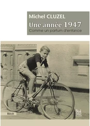 Une année 1947 comme un parfum d’enfance