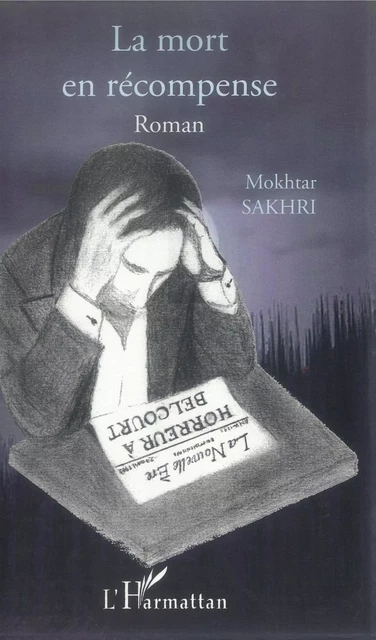 La mort en récompense - Mokhtar Sakhri - Editions L'Harmattan