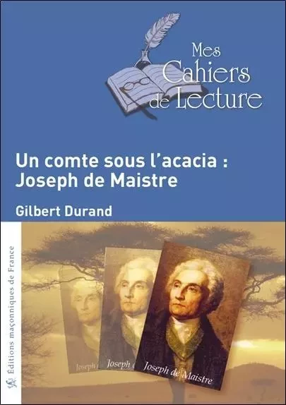 Un comte sous l'acacia : Joseph de Maistre - Gilbert Durand - EDIMAAT ASSOCIATION