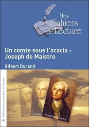 Un comte sous l'acacia : Joseph de Maistre