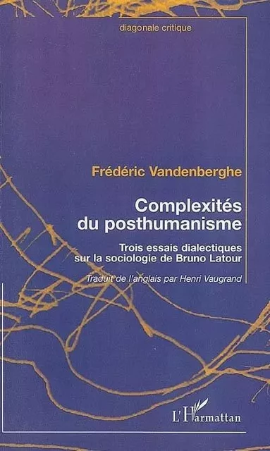 Complexités du posthumanisme - Frédéric Vandenberghe - Editions L'Harmattan