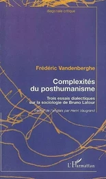 Complexités du posthumanisme