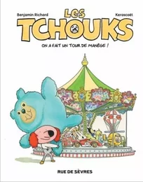 LES TCHOUKS T4 ON A FAIT UN TOUR DE MANEGE