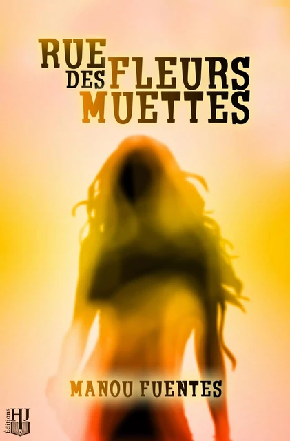 Rue des Fleurs Muettes - Manou Fuentes - HELENE JACOB