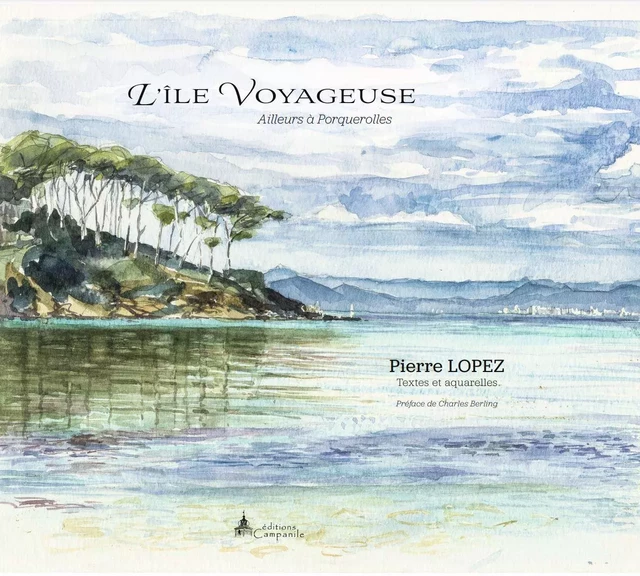 L’île voyageuse - Pierre Lopez - CAMPANILE