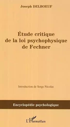 Etude critique de la loi psychophysique de Fechner