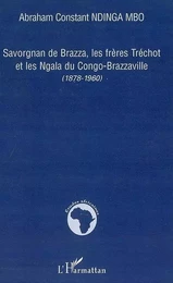 Savorgnan de Brazza, les frères Tréchot et les Ngala du Congo-Brazzaville