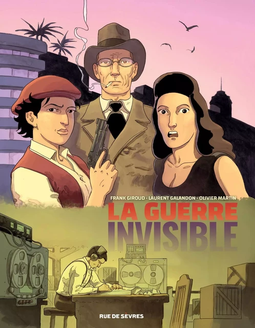 La Guerre invisible - Tome 3 - L'institut - Laurent Galandon, Frank Giroud - RUE DE SEVRES