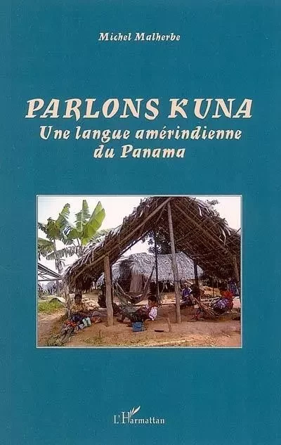 Parlons Kuna - Michel Malherbe - Editions L'Harmattan