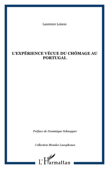 L'expérience vécue du chômage au Portugal - Laurence Loison - Editions L'Harmattan