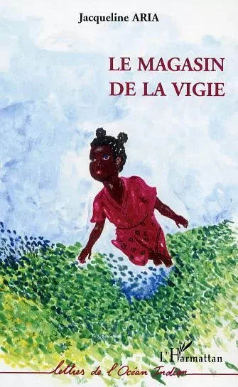 Le magasin de la Vigie - Jacqueline Aria - Editions L'Harmattan