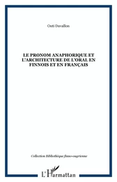 Le pronom anaphorique et l'architecture de l'oral en finnois et en français