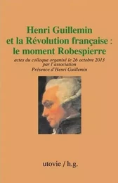 Henri guillemin et la revolution francaise : le moment robespierre