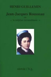 Jean-jacques rousseau ou 'la meprise extraordinaire'